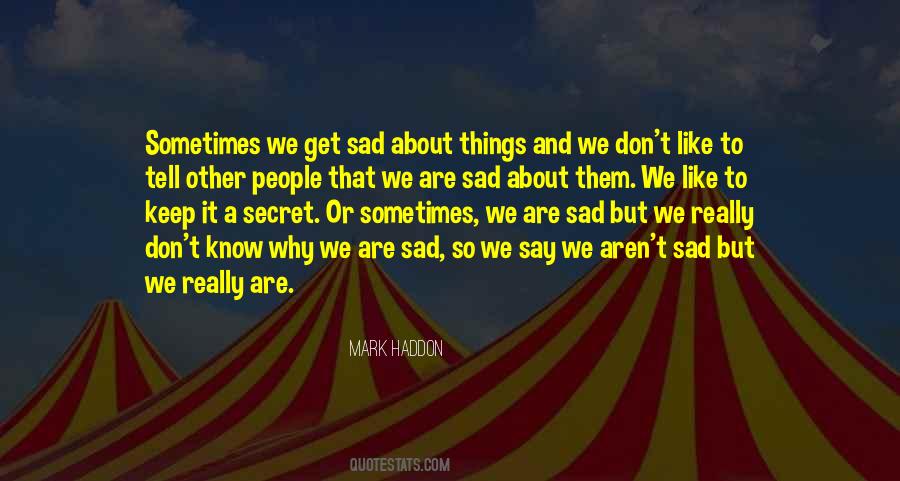 Why So Sad Quotes #1802815 Why So Sad Quotes #1802815