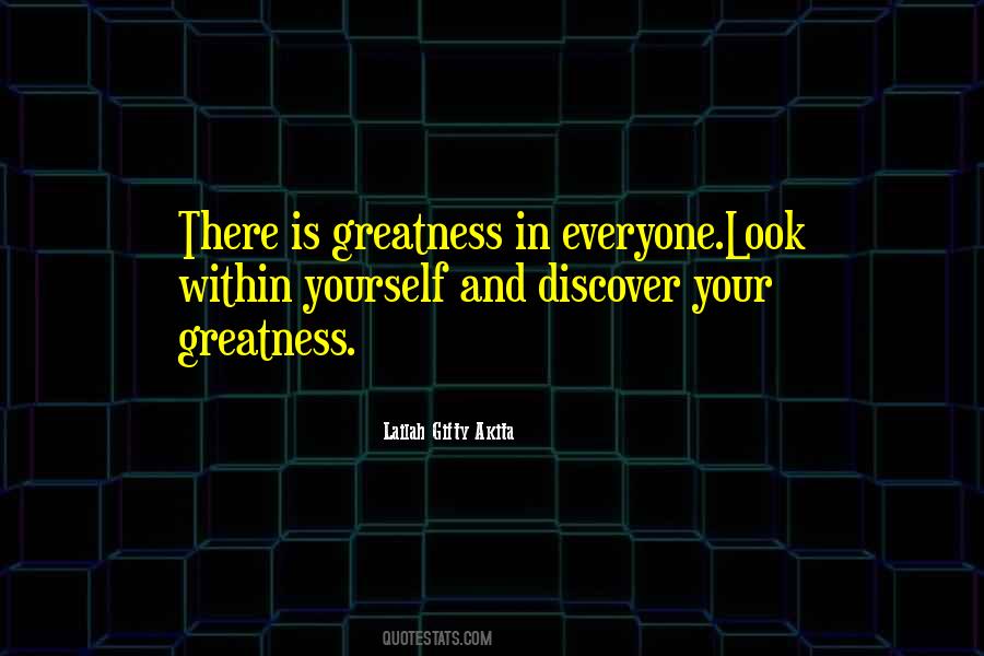 Quotes About Greatness Within #15998