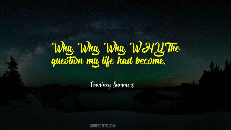 Why Why Quotes #421777