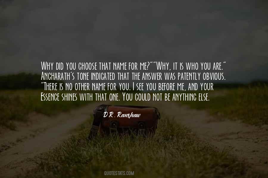 Why You Choose Me Quotes #1355605
