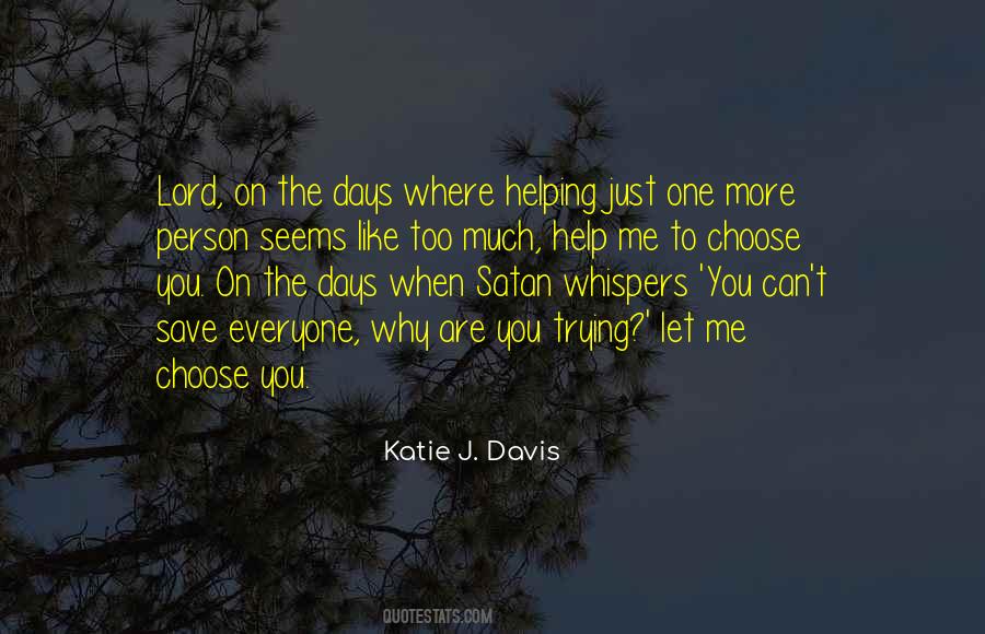 Why You Choose Me Quotes #380544