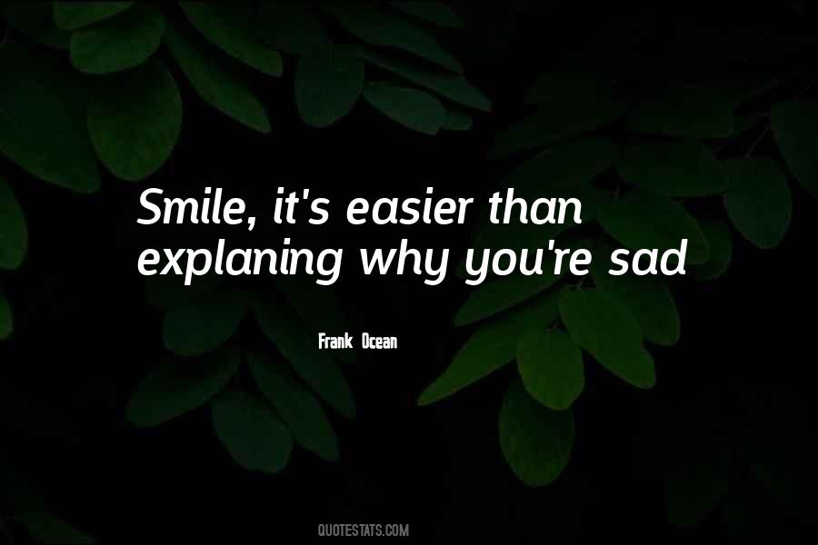 Why You Sad Quotes #1588819