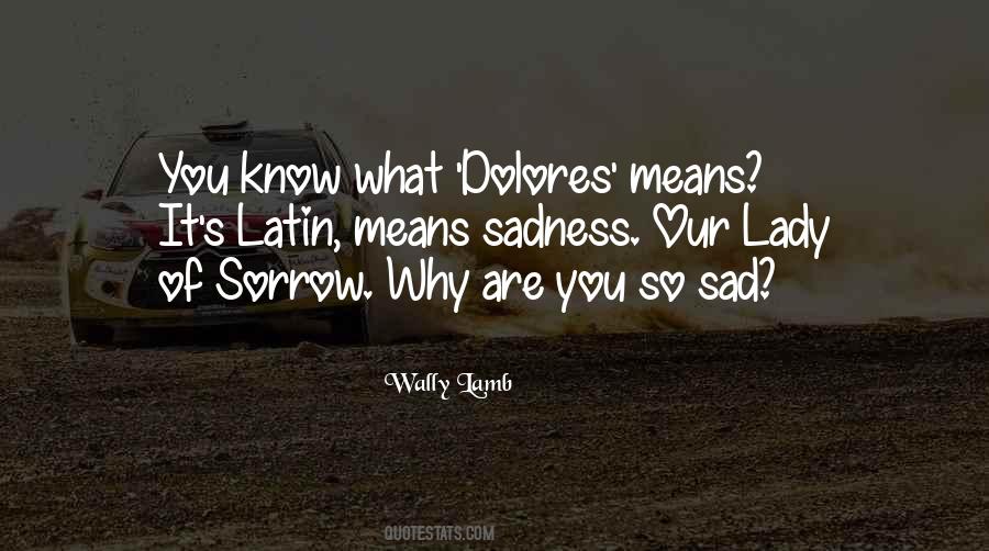 Why You Sad Quotes #555715