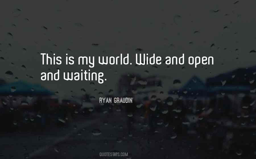 Wide Open World Quotes #1525936