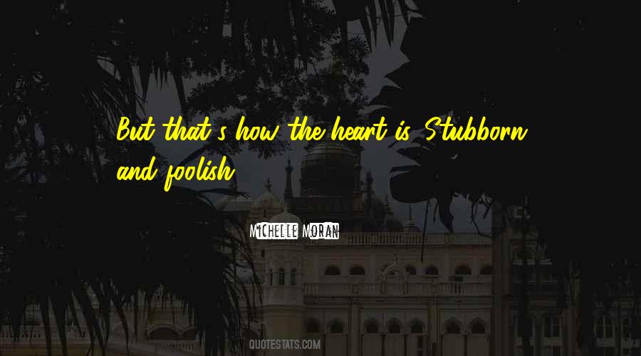 Quotes About A Foolish Heart #652327