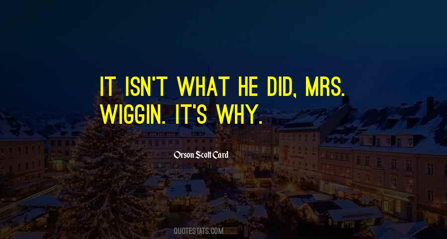 Wiggin Quotes #1438340