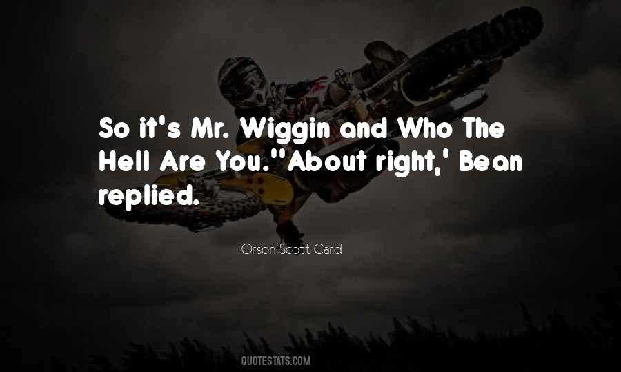 Wiggin Quotes #541709