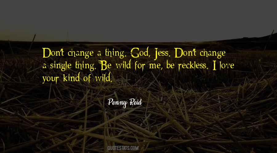 Wild And Reckless Quotes #1570297