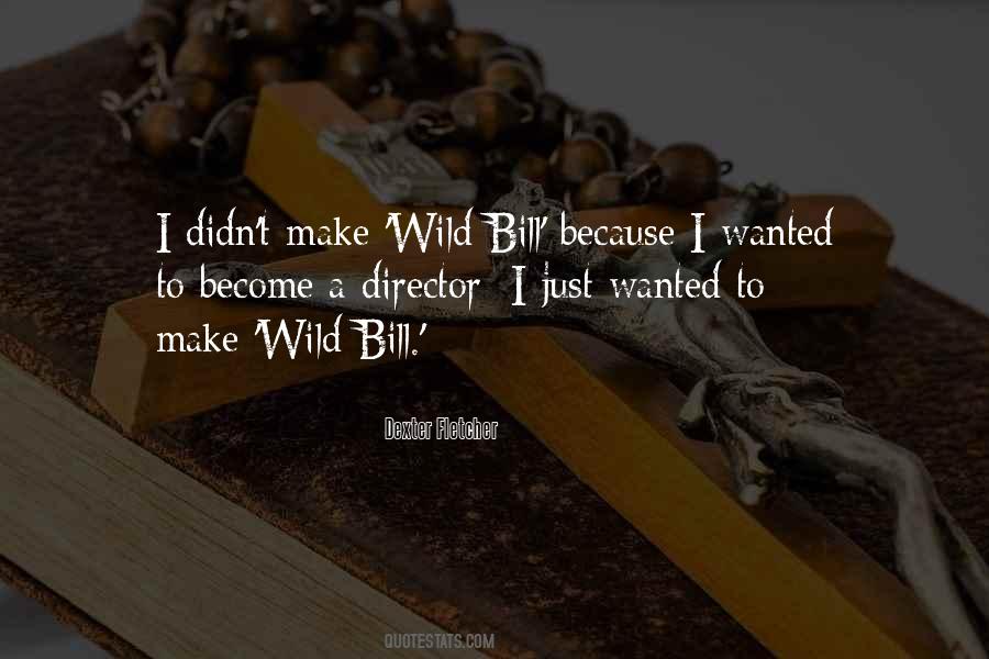 Wild Bill Quotes #1735331