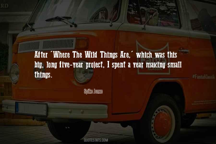 Wild Things Are Quotes #326852
