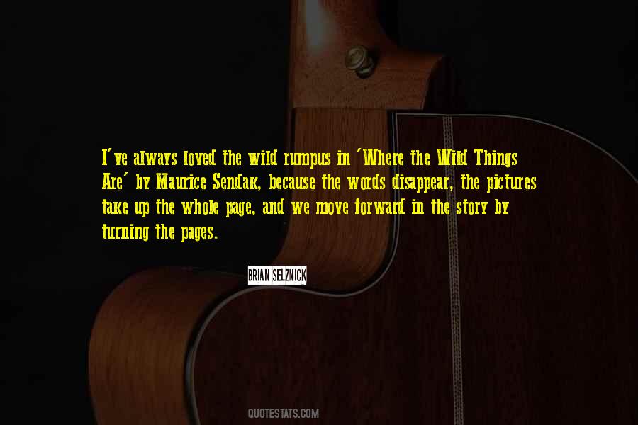Wild Things Are Quotes #403535
