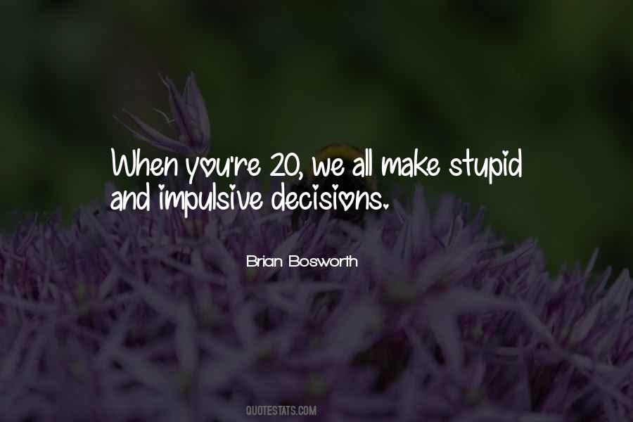 Quotes About Impulsive Decisions #1410326