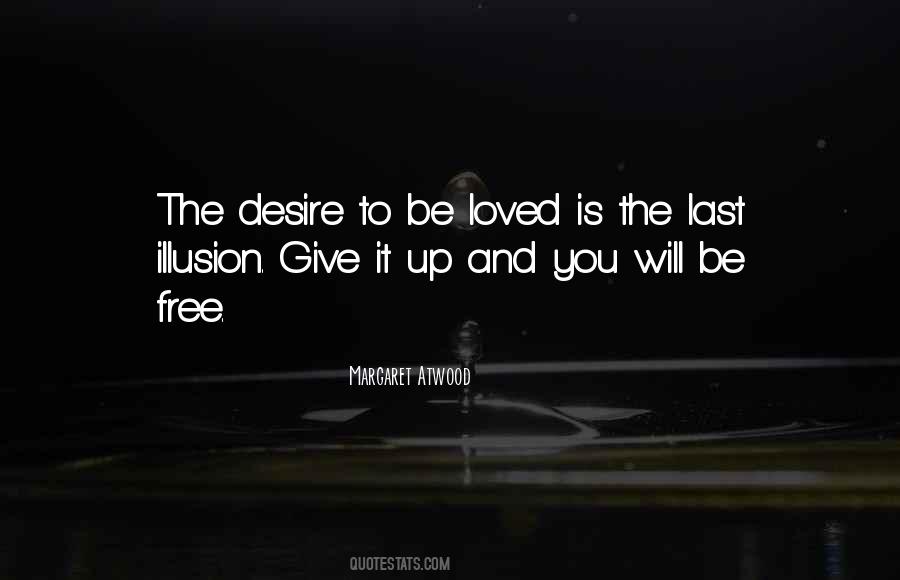 Quotes About The Desire To Be Loved #883028