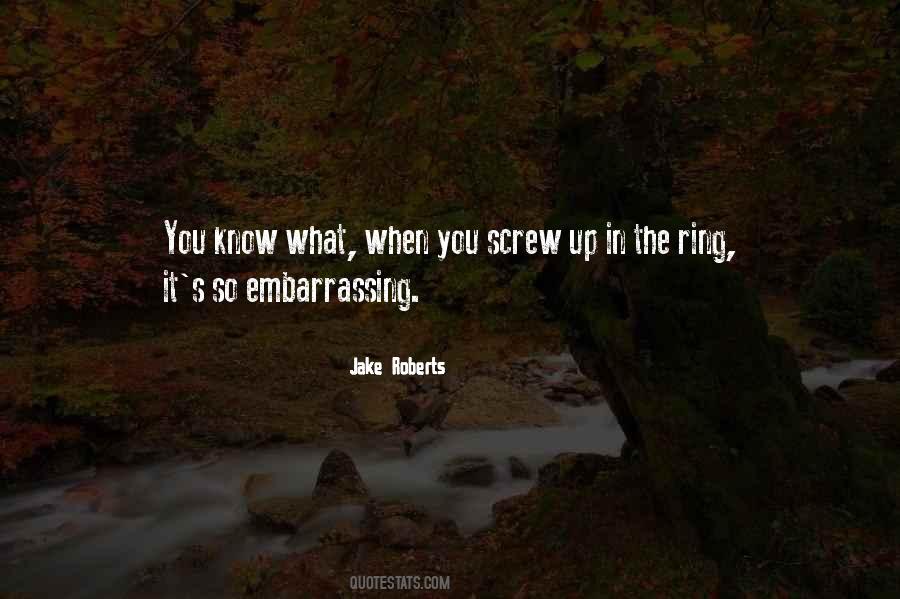 Quotes About Embarrassing Yourself #98570