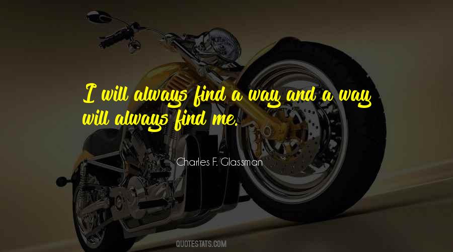 Will Always Find A Way Quotes #1003502