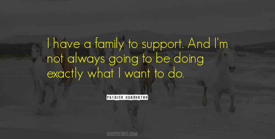Will Always Support You Quotes #327789