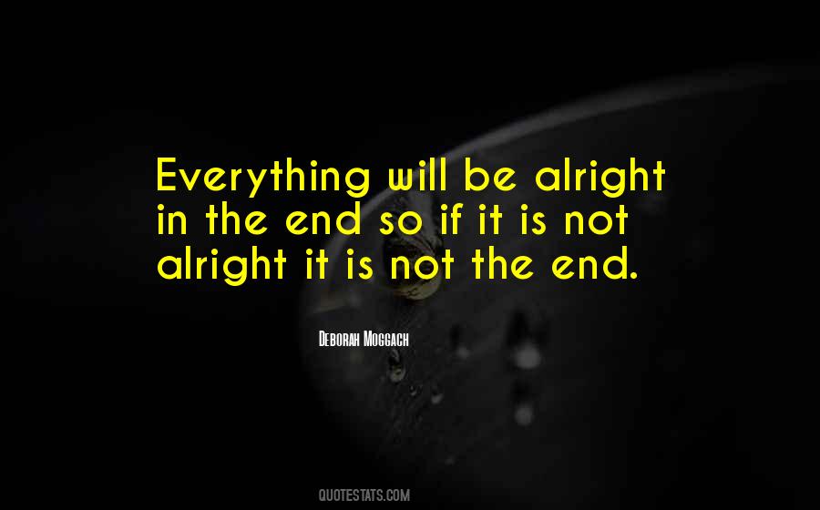 Will Be Alright Quotes #1177271