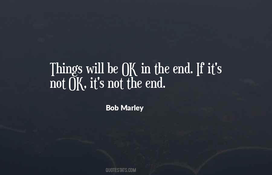 Will Be Ok Quotes #1117421