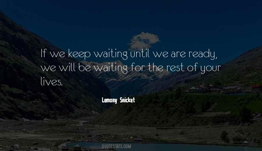 Will Be Waiting Quotes #1028439