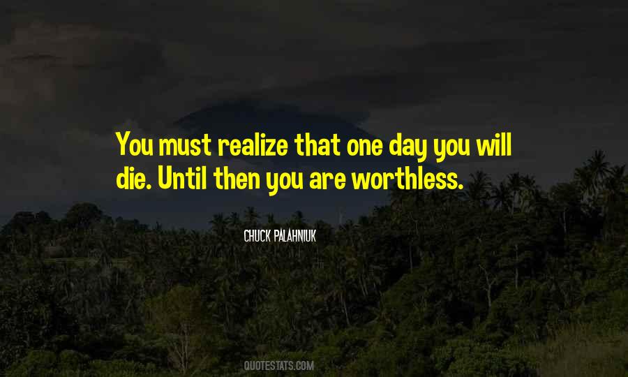 Will Die One Day Quotes #1137823