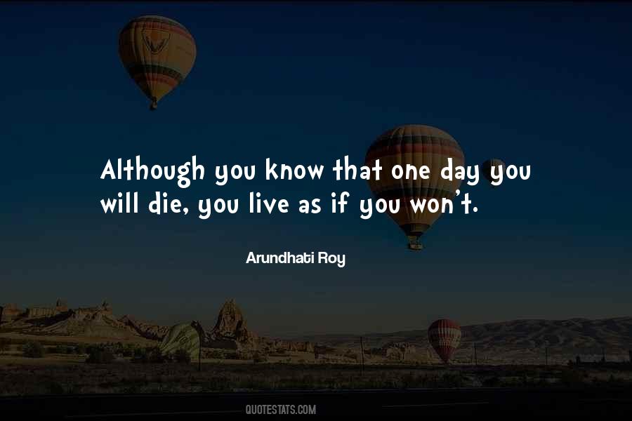Will Die One Day Quotes #1605966
