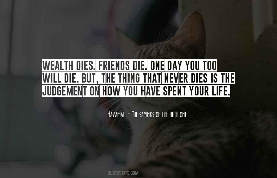 Will Die One Day Quotes #868240