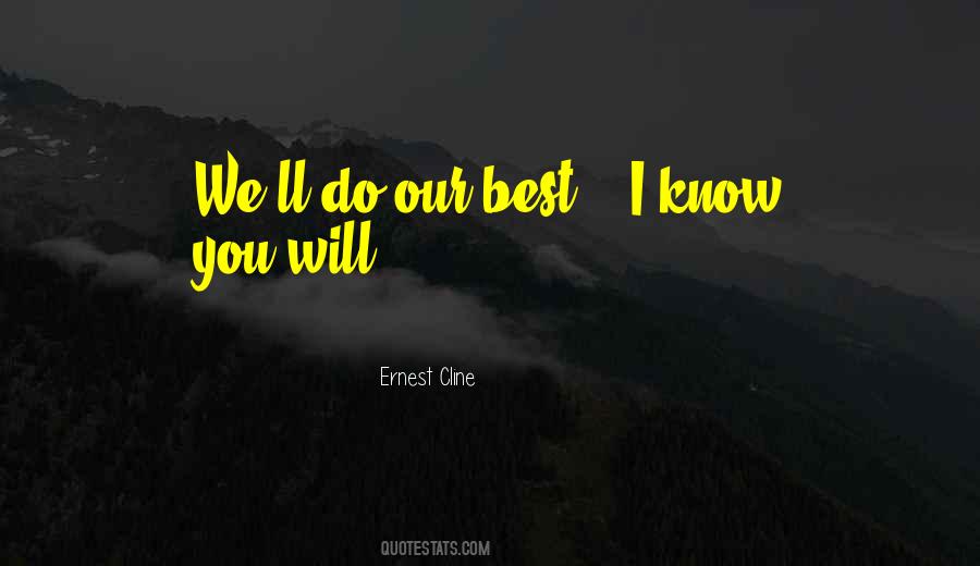 Will Do Our Best Quotes #1675949