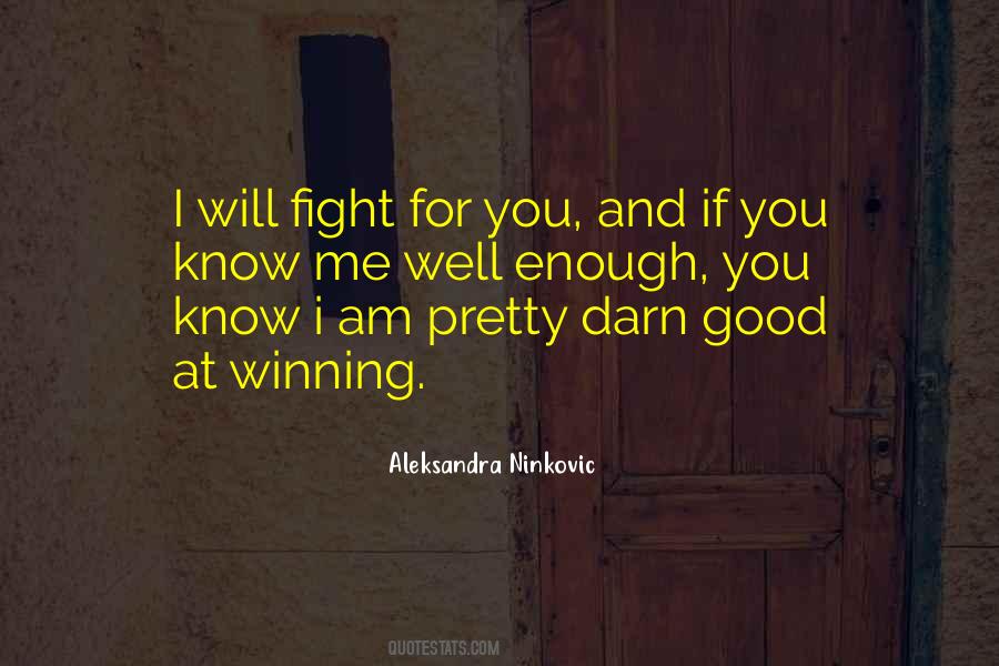 Will Fight For You Quotes #935191