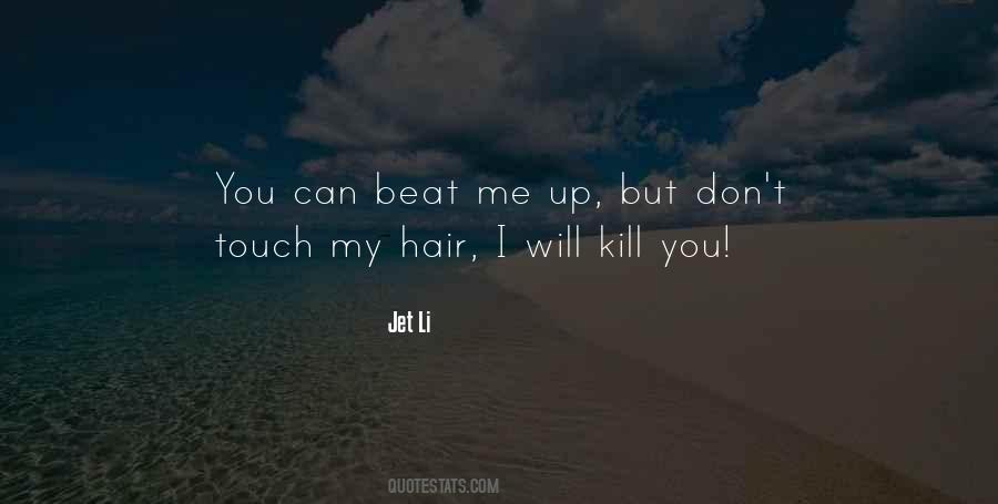 Will Kill You Quotes #108855