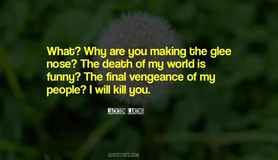 Will Kill You Quotes #146660