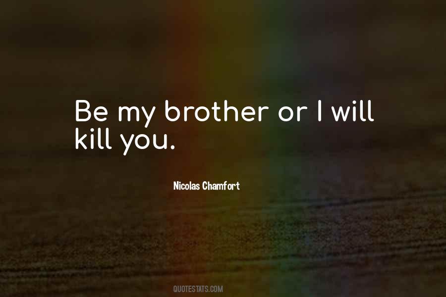 Will Kill You Quotes #1877935