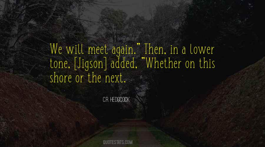 Will Meet Again Quotes #653765