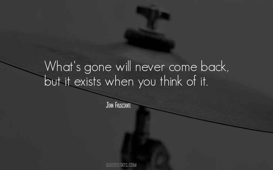 Will Never Come Back Quotes #995769