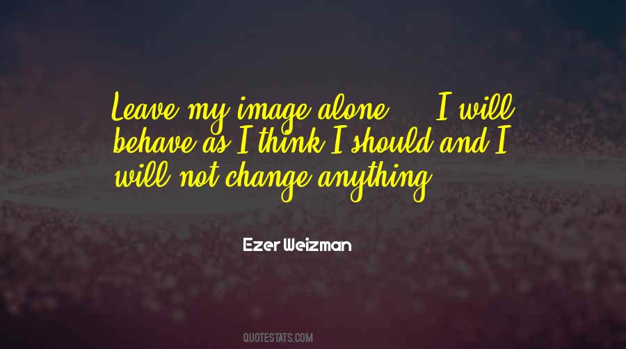 Will Not Change Quotes #1358735