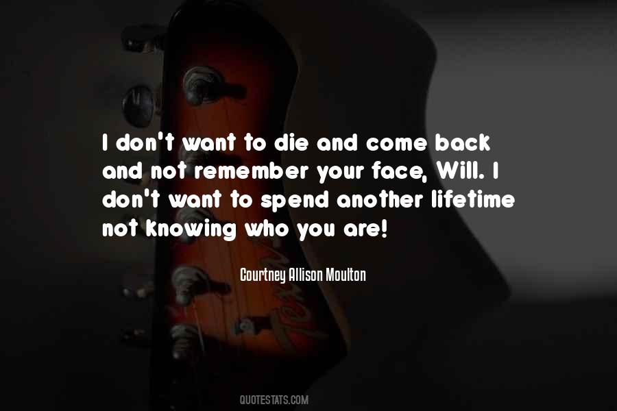 Will Not Come Back Quotes #1135610