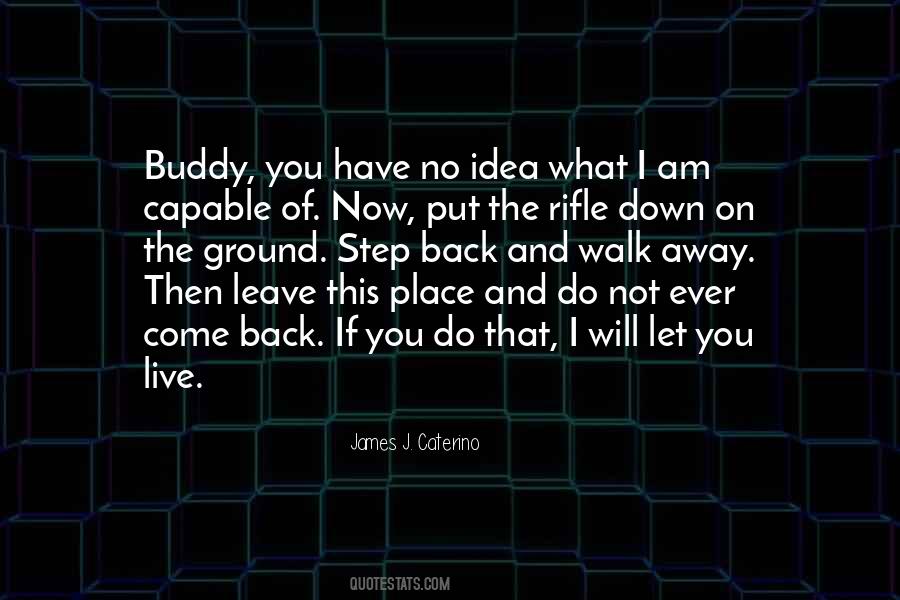 Will Not Come Back Quotes #369744