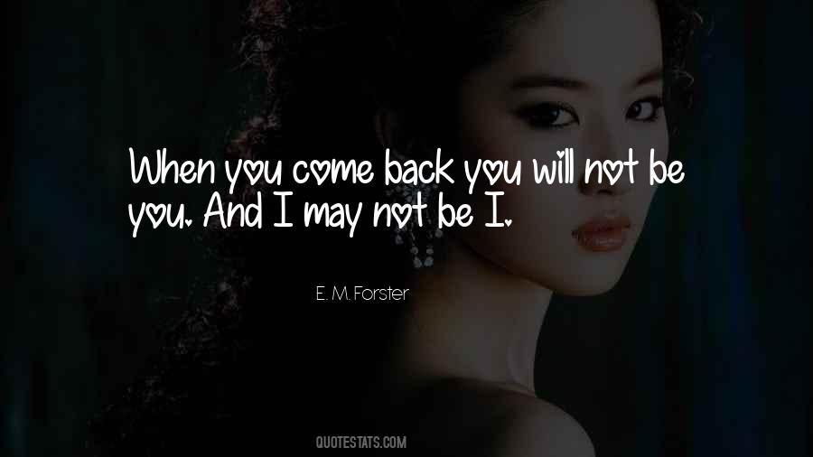 Will Not Come Back Quotes #881184