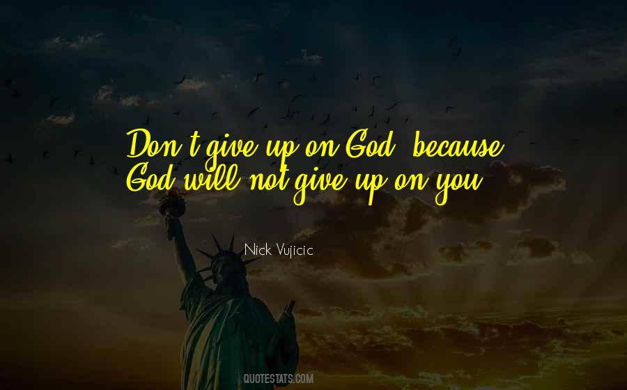 Will Not Give Up You Quotes #1460367