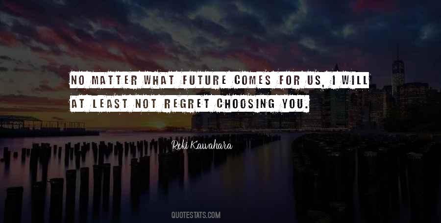 Will Not Regret Quotes #1589759