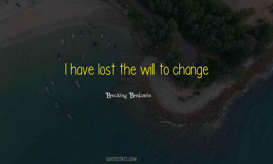 Will To Change Quotes #338942