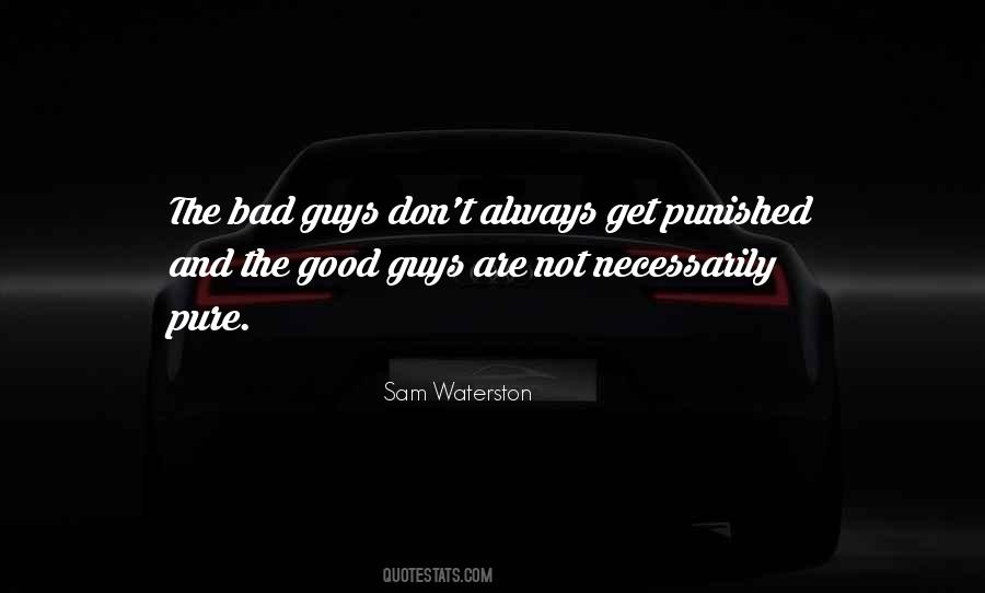 Quotes About Bad Guys And Good Guys #1548235