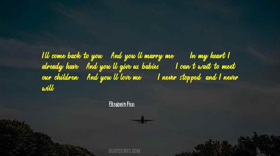 Will You Come Back To Me Quotes #1052352