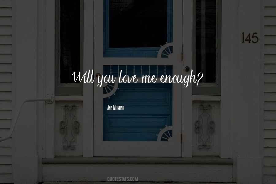 Will You Love Quotes #1792716
