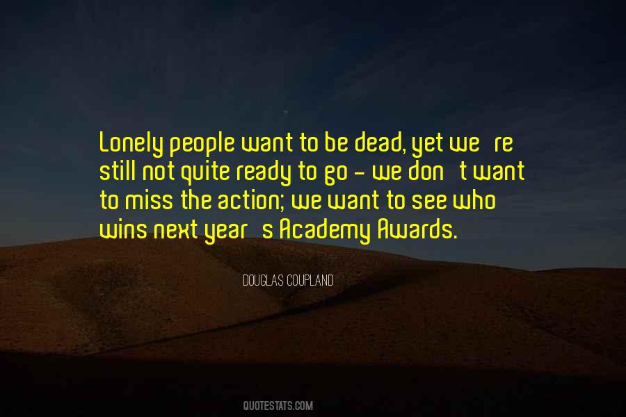 Will You Miss Me When I'm Dead Quotes #173180