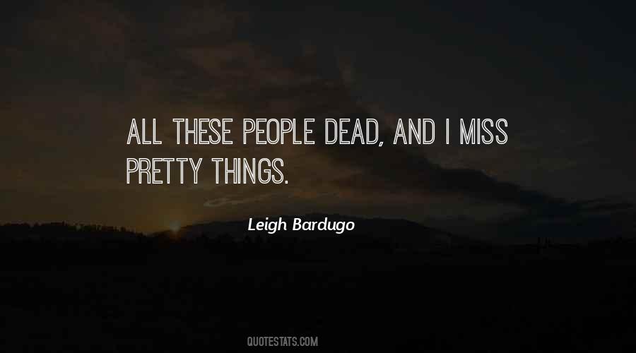 Will You Miss Me When I'm Dead Quotes #383367