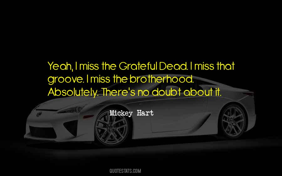 Will You Miss Me When I'm Dead Quotes #577658