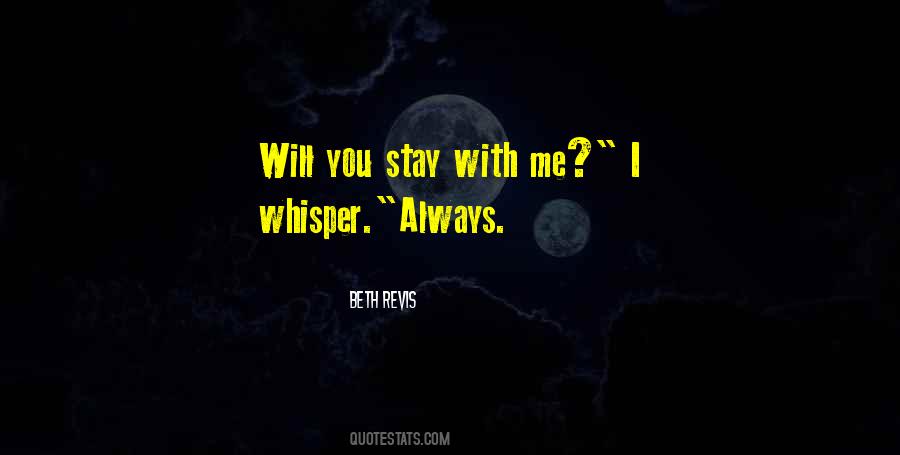 Will You Stay Quotes #1641518
