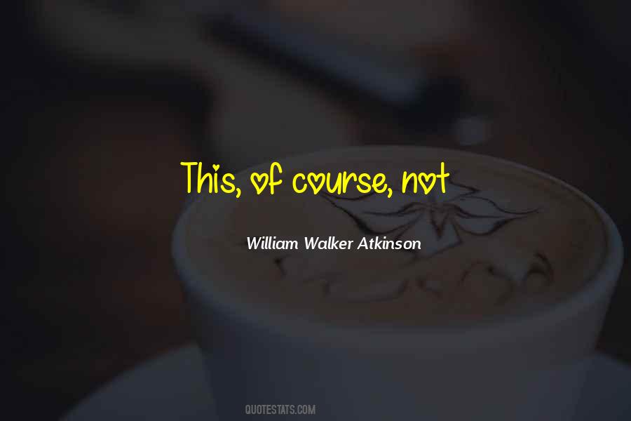 William Atkinson Quotes #1251563