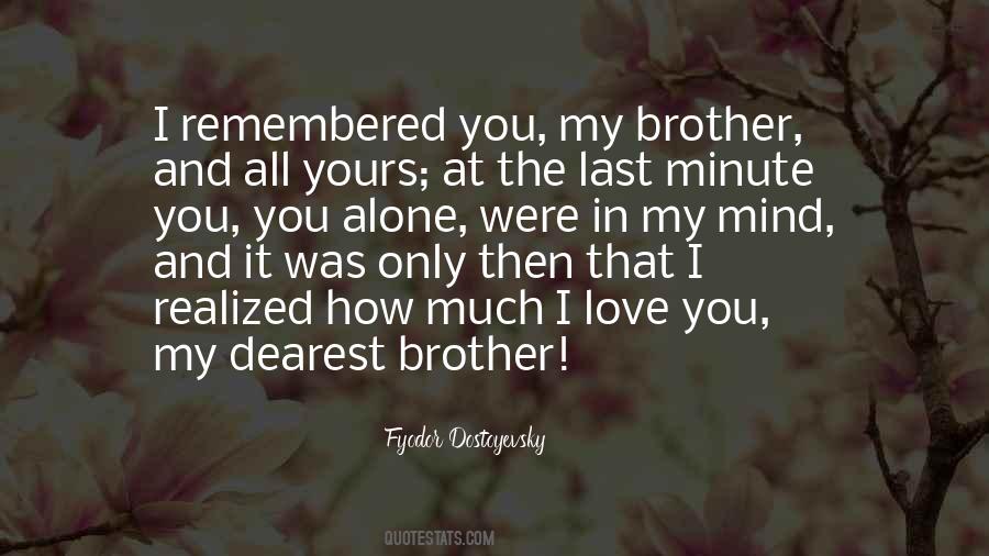 Quotes About Dearest Brother #318121