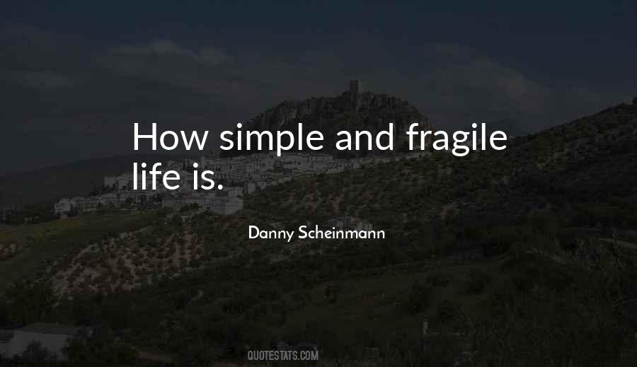 Quotes About Fragile Life #1484202